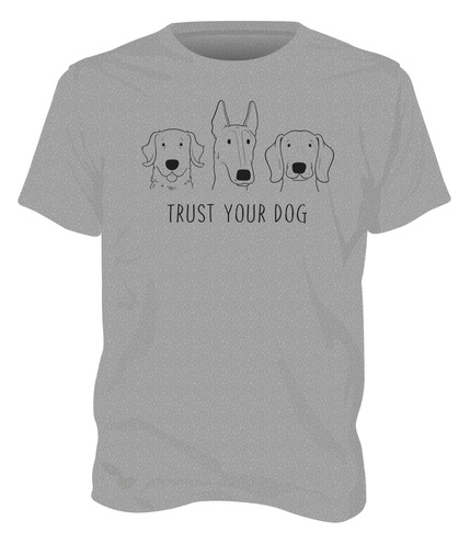Trust Your Dog T-shirt