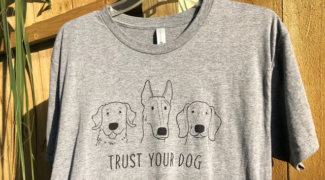 Trust Your Dog T-shirt - 3D Printing and Prototyping at Tangible Labs